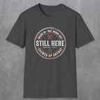 0011 worn in not worn out still here showed up anyway | Funny Dad T-Shirt | RustyDad