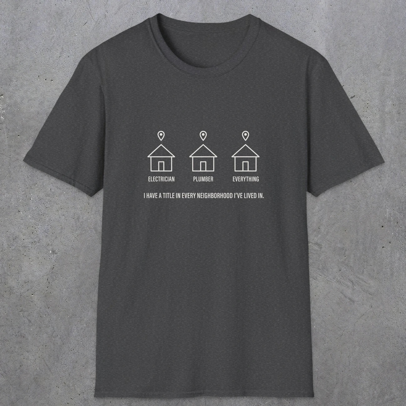 0149 I Have A Reputation In Every Neighborhood Ive Lived In | Funny Dad T-Shirt | RustyDad
