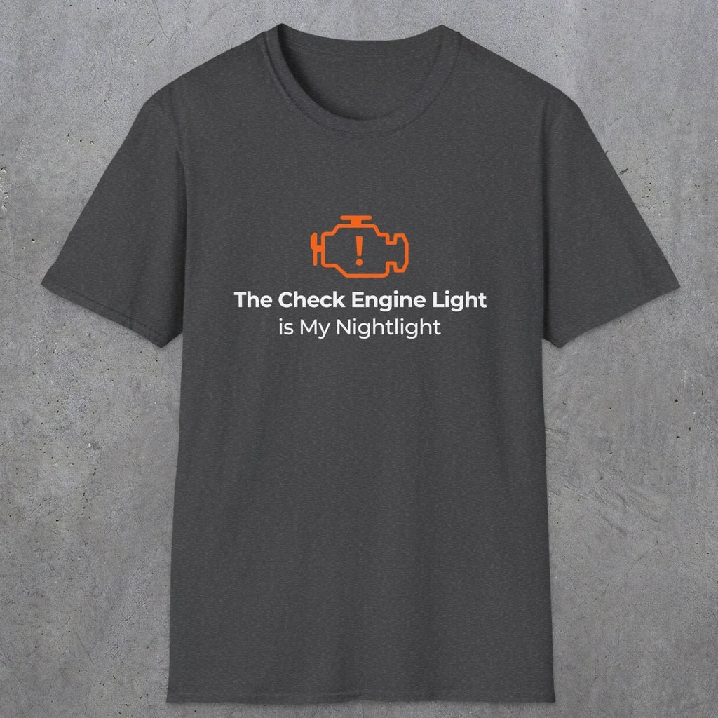 044 The Check Engine Light Is My Nightlight | Funny Dad T-Shirt | RustyDad