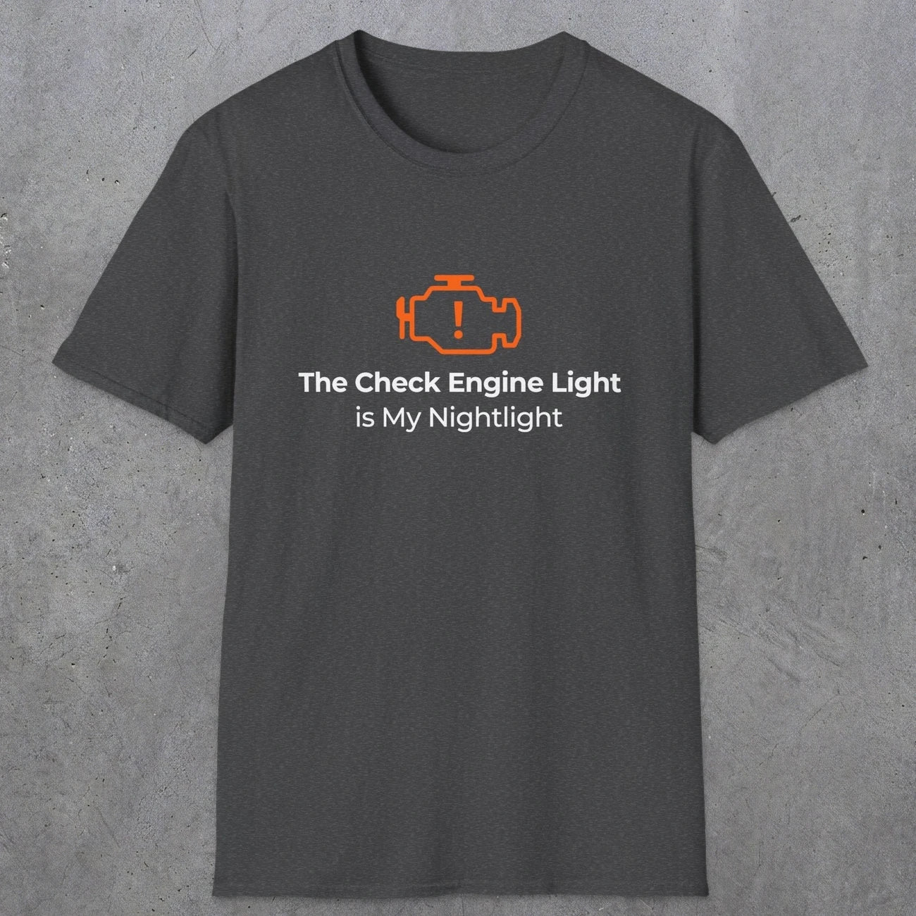 044 The Check Engine Light Is My Nightlight | Funny Dad T-Shirt | RustyDad