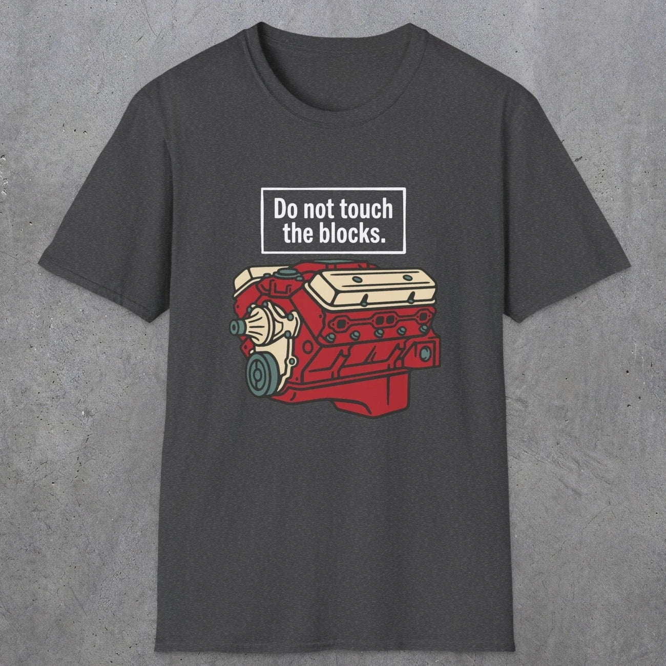 0554 Do Not Touch the Blocks | Funny Dad T-Shirt | RustyDad