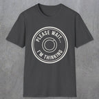 0362 Please Wait ... Im Thinking | Funny Dad T-Shirt | RustyDad