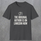 0127 The Original Author Is On Linkedin Now | Funny Dad T-Shirt | RustyDad