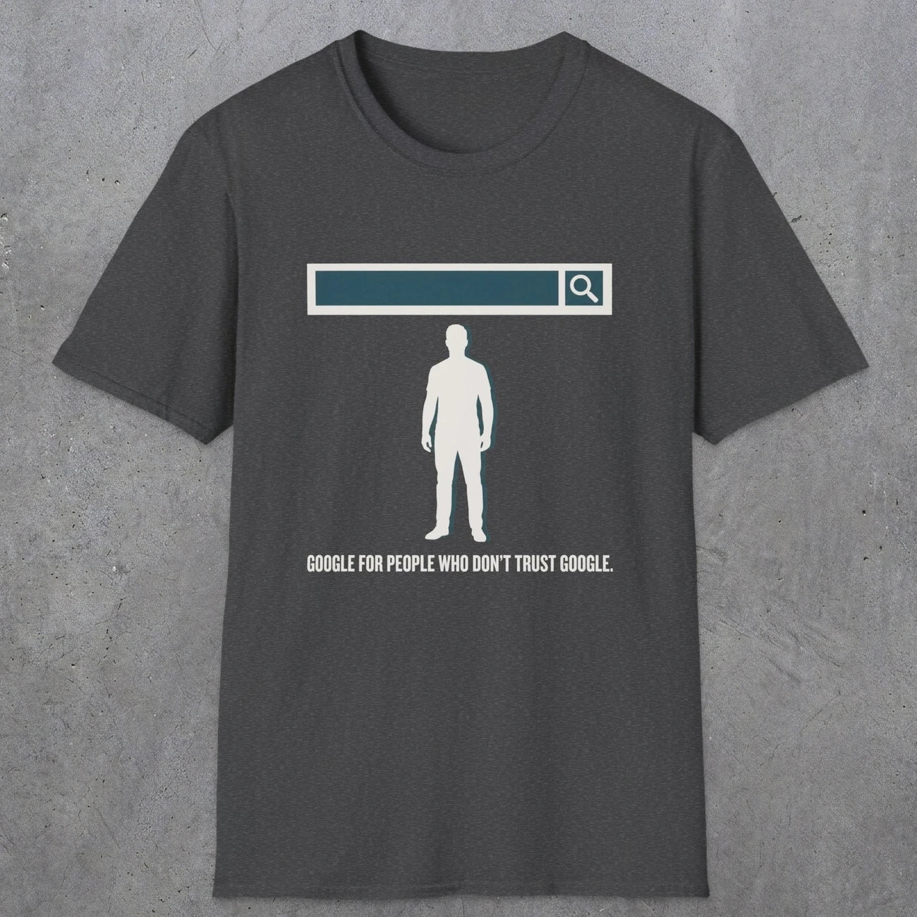 0138 Google For People Who Dont Trust Google | Funny Dad T-Shirt | RustyDad
