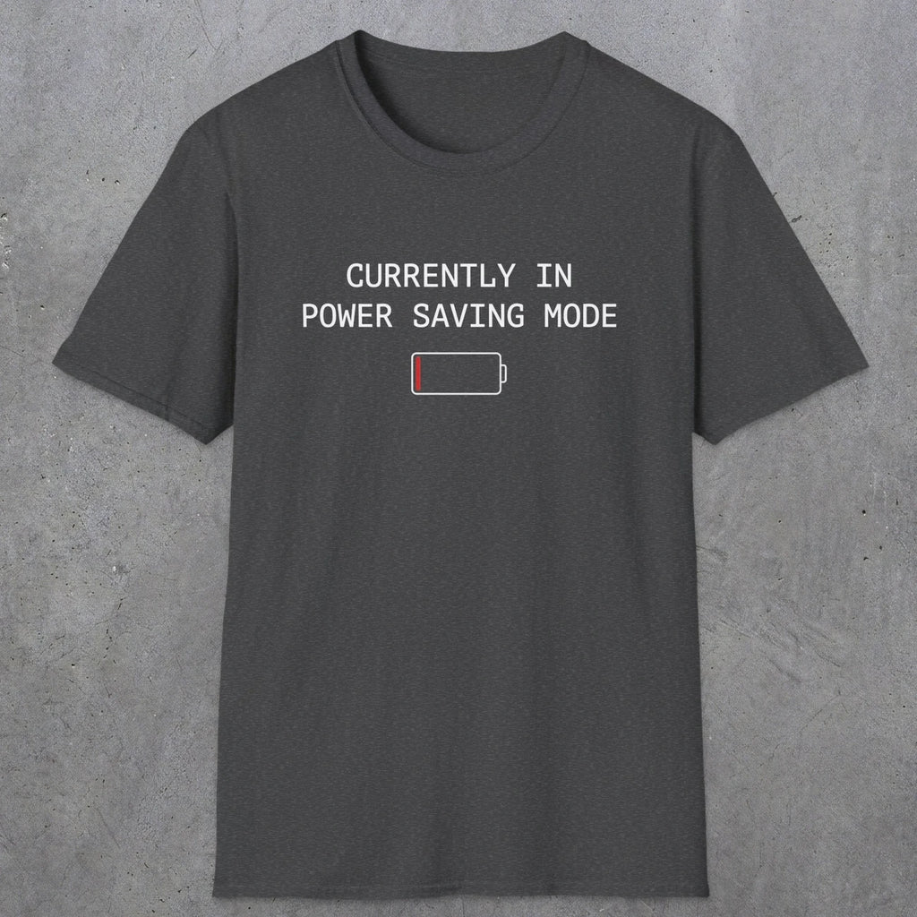 0075 Currently in power saving mode | Funny Dad T-Shirt | RustyDad