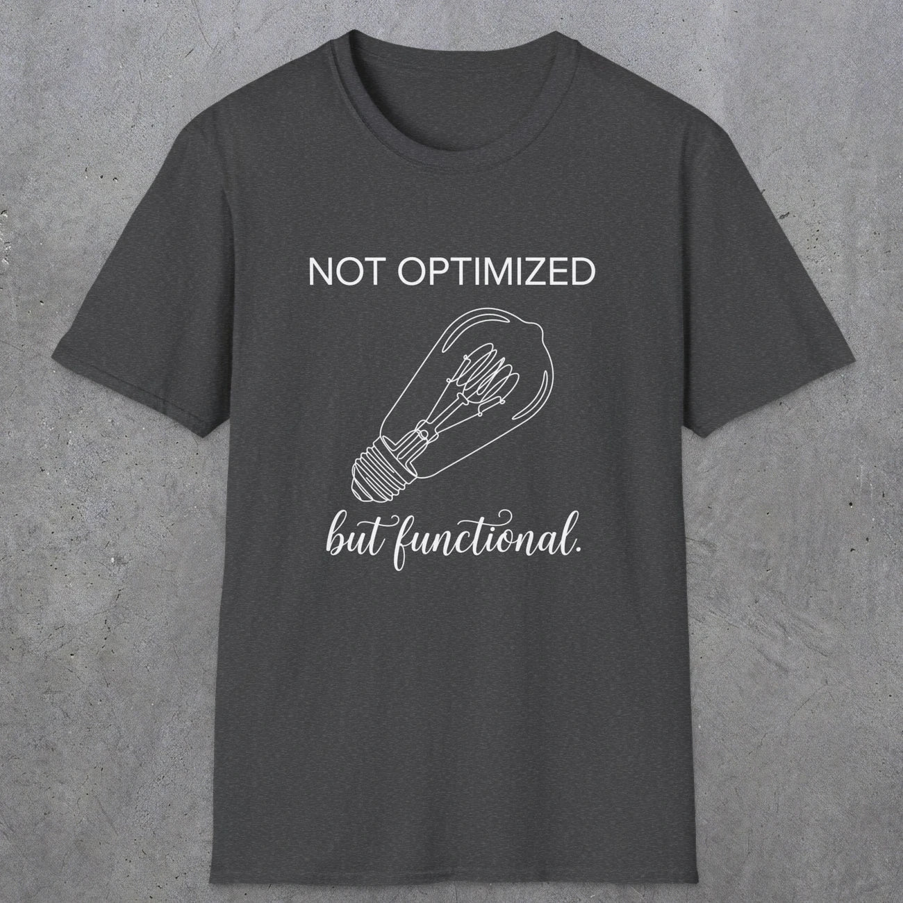 0078 Not optimized but functional | Funny Dad T-Shirt | RustyDad