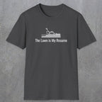 078 The lawn is my resume | Funny Dad T-Shirt | RustyDad