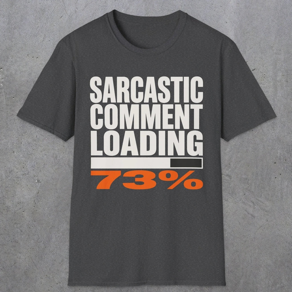 0399 Sarcastic Comment Loading | Funny Dad T-Shirt | RustyDad