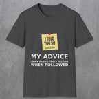 0160 I Told You So My Advice Has A 99.99 Track Record When Wollowed | Funny Dad T-Shirt | RustyDad