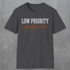 0502 Low Priority. Originally Critical | Funny Dad T-Shirt | RustyDad