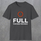 0334 Full, Please Queue Your Request | Funny Dad T-Shirt | RustyDad