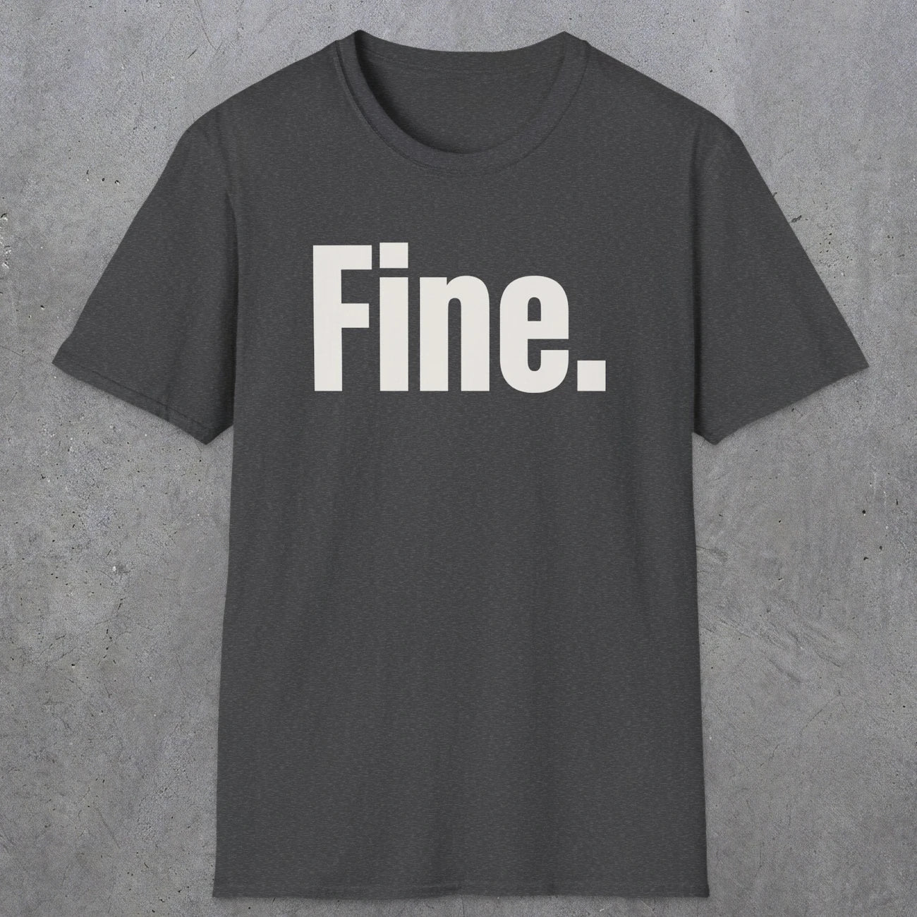 0504 Fine | Funny Dad T-Shirt | RustyDad