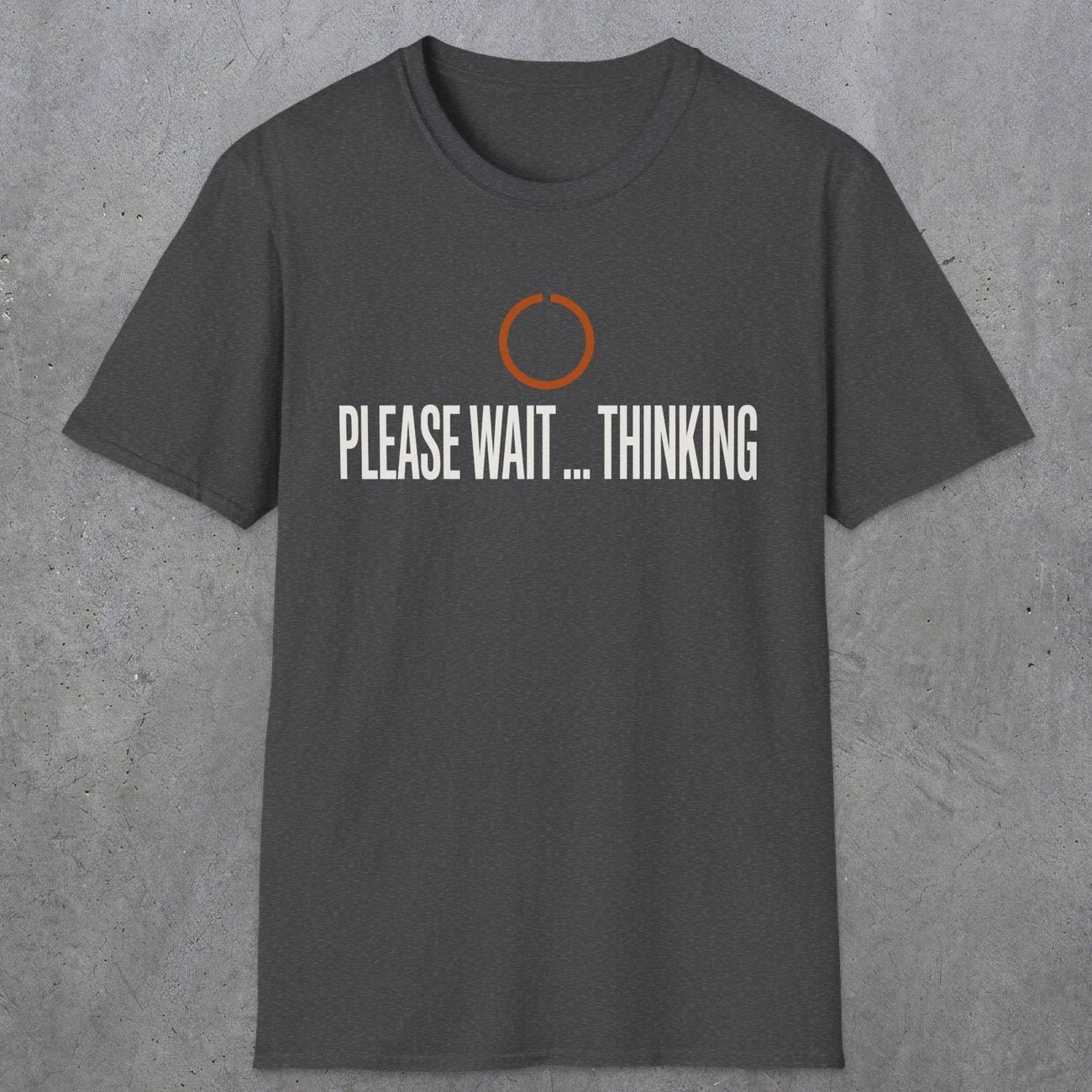 0361 Please Wait...Thinking | Funny Dad T-Shirt | RustyDad