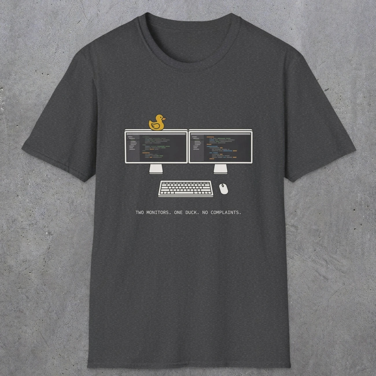 0117 Two Monitors One Duck No Complaints | Funny Dad T-Shirt | RustyDad