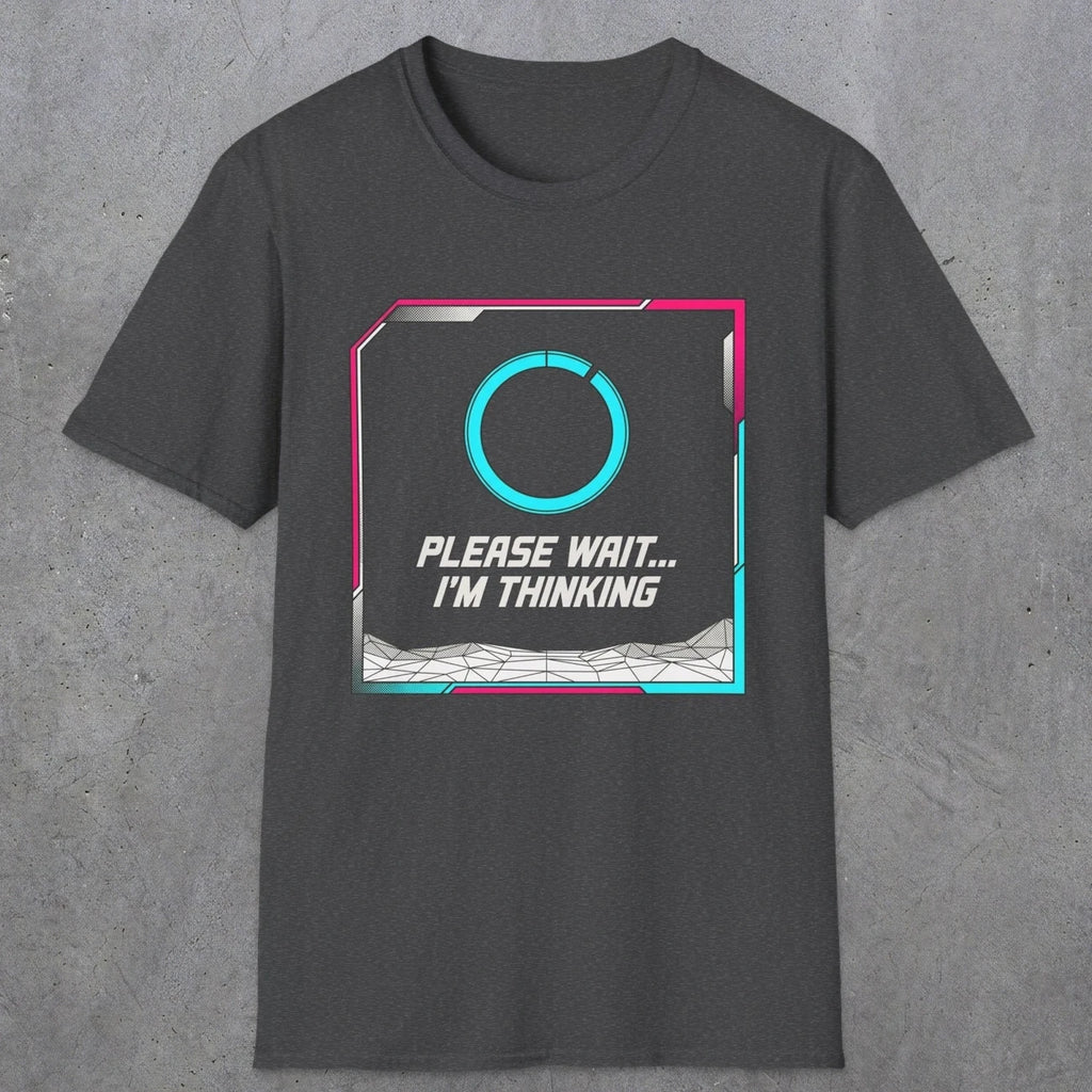 0365 Please Wait ... Im Thinking | Funny Dad T-Shirt | RustyDad