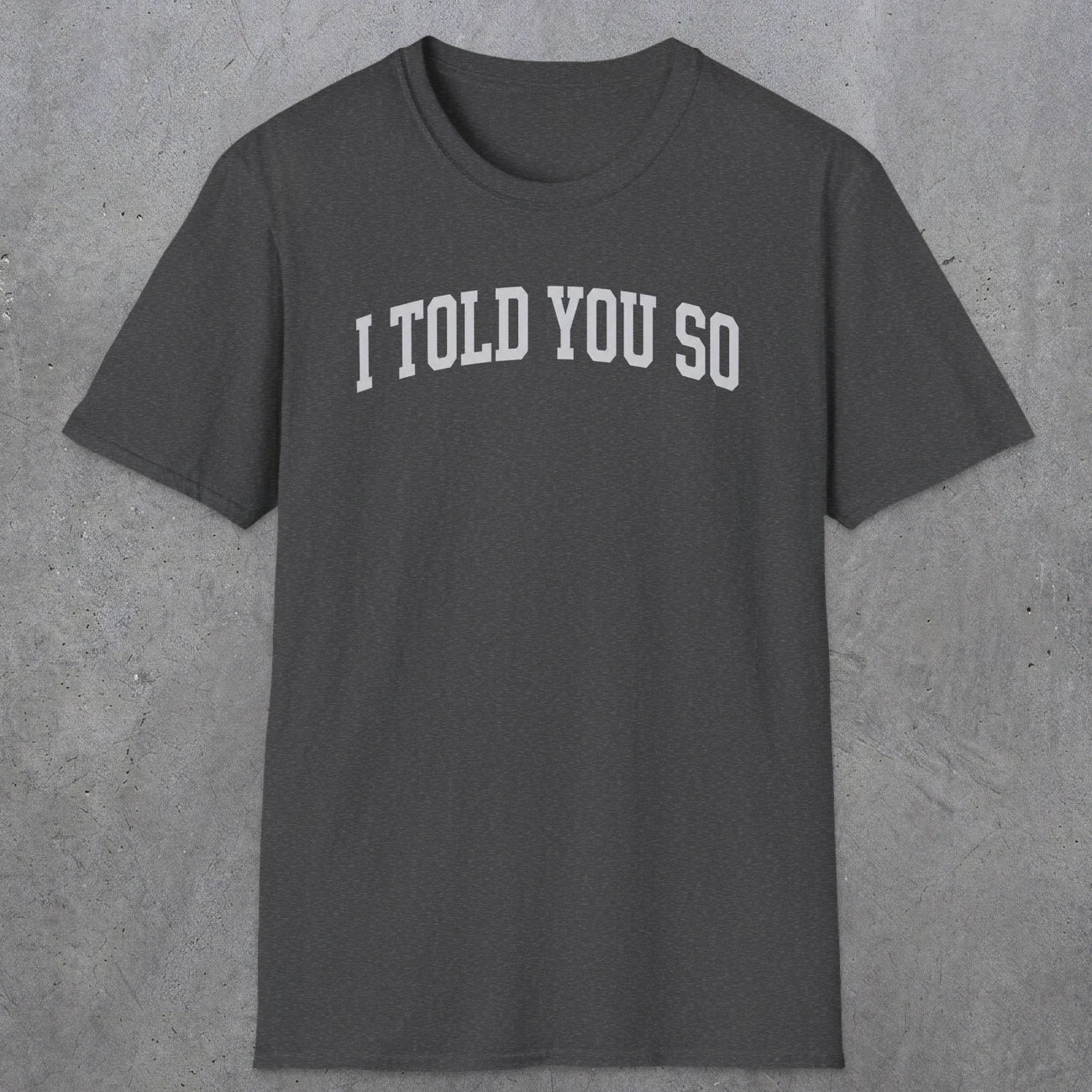 0402 I Told You So | Funny Dad T-Shirt | RustyDad