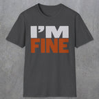0492 I'M Fine | Funny Dad T-Shirt | RustyDad