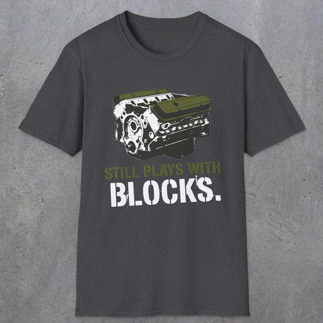 0569 Still Plays With Blocks. | Funny Dad T-Shirt | RustyDad
