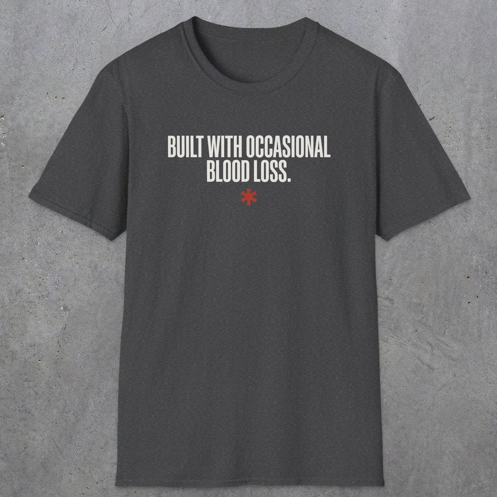 0247 Built With Occasional Blood Loss | Funny Dad T-Shirt | RustyDad