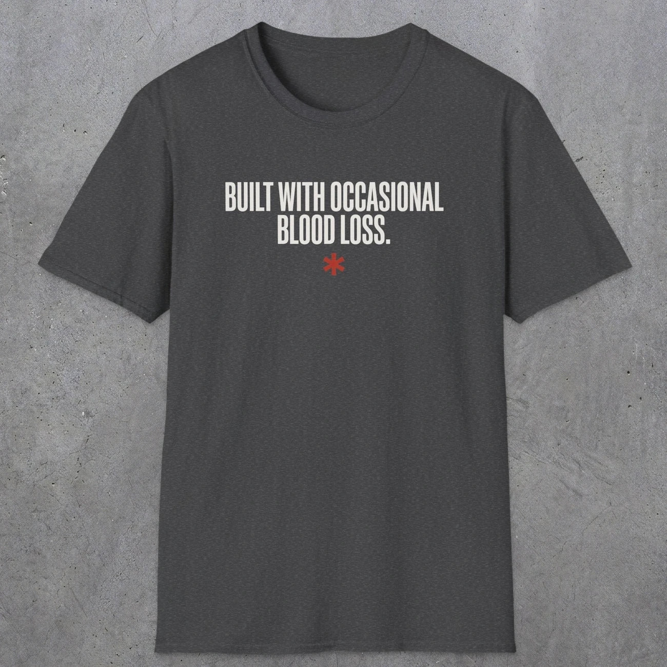 0247 Built With Occasional Blood Loss | Funny Dad T-Shirt | RustyDad