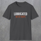 0040 Lubricated with hope | Funny Dad T-Shirt | RustyDad