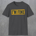 0489 I'M Fine | Funny Dad T-Shirt | RustyDad