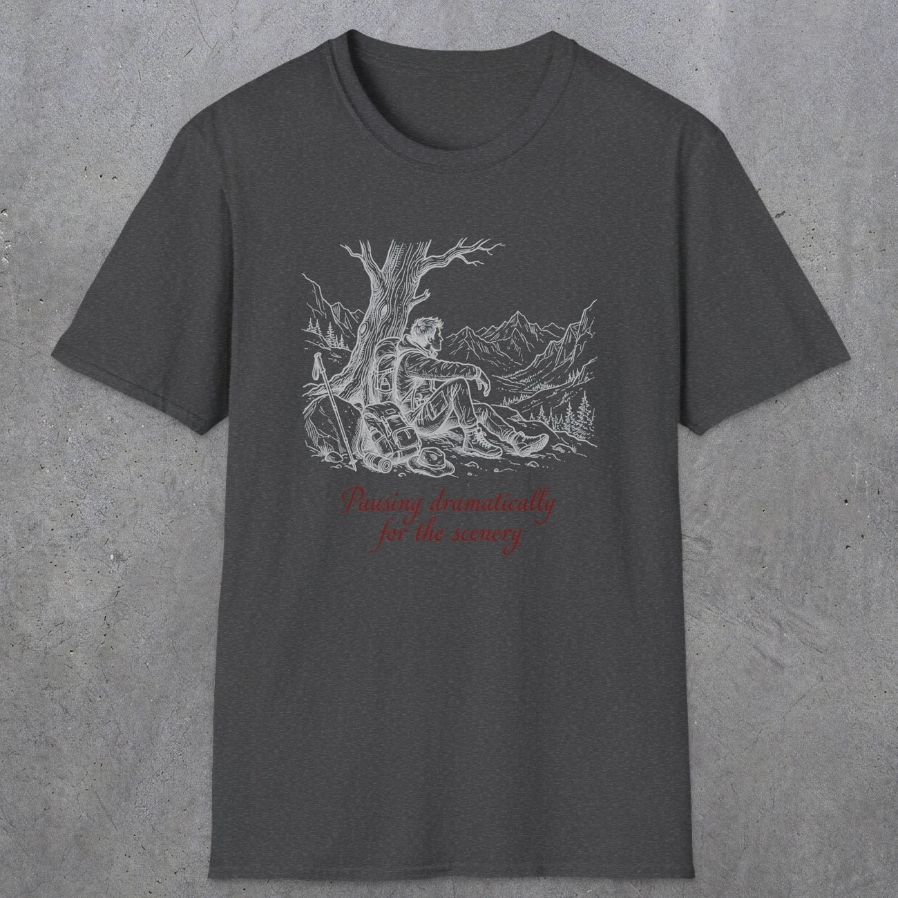 0112 Pausing dramatically for the scenery | Funny Dad T-Shirt | RustyDad