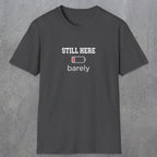 0101 Still here barely | Funny Dad T-Shirt | RustyDad