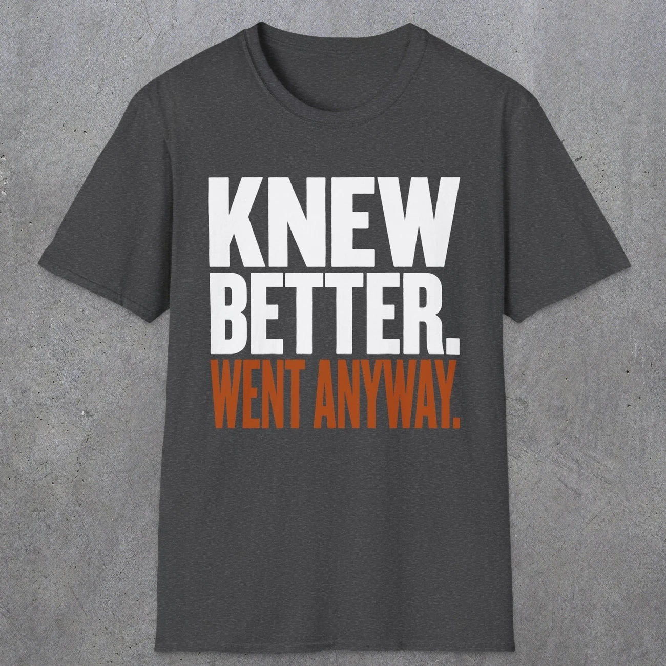 0547 Knew Better. Went Anyway. | Funny Dad T-Shirt | RustyDad