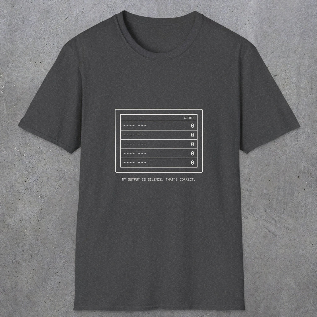 0106 My Output Is Silence That Is Correct | Funny Dad T-Shirt | RustyDad