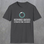 0329 Response Queued Estimated Time Accurate | Funny Dad T-Shirt | RustyDad