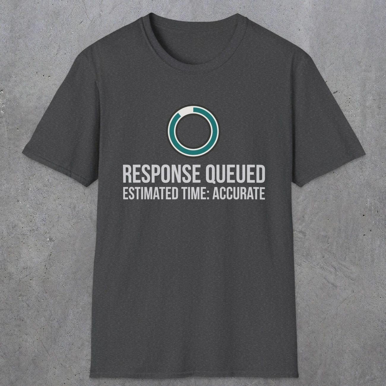 0329 Response Queued Estimated Time Accurate | Funny Dad T-Shirt | RustyDad