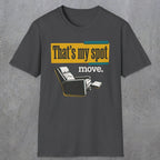 0471 That'S My Spot. Move | Funny Dad T-Shirt | RustyDad