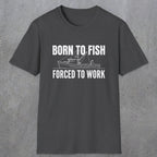 0059 Born to fish Forced to work | Funny Dad T-Shirt | RustyDad
