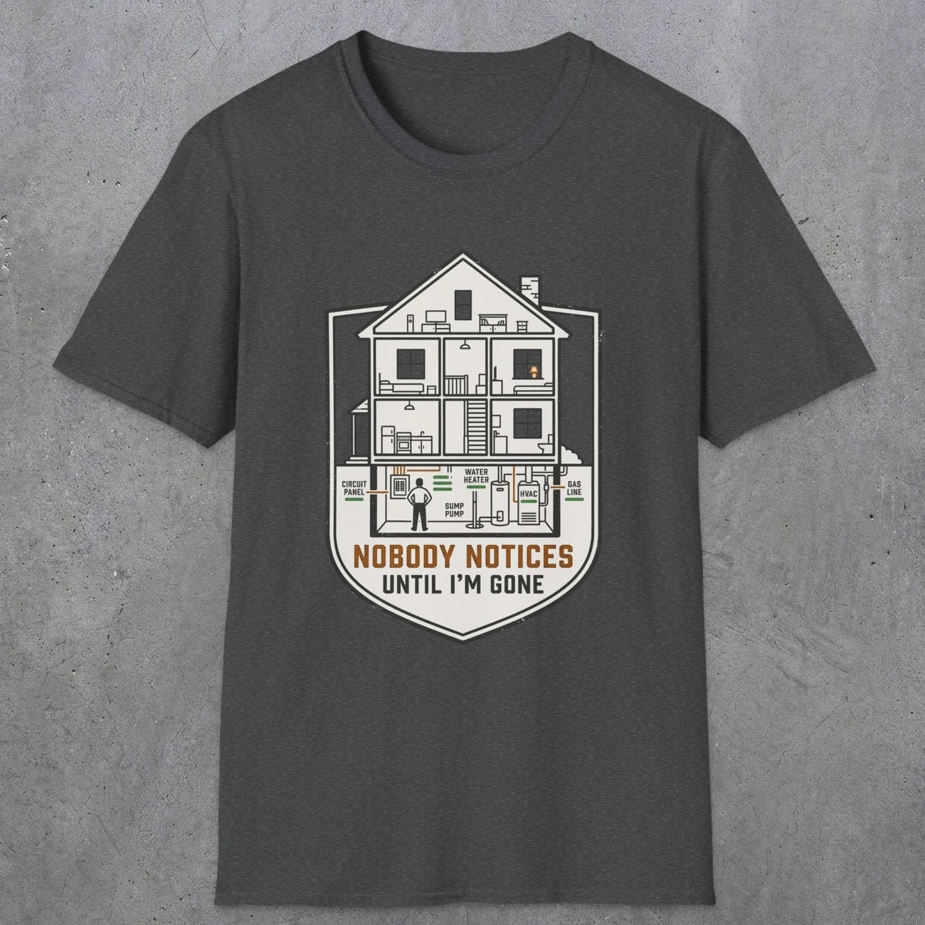 0091 Nobody Notices Until Im Gone | Funny Dad T-Shirt | RustyDad