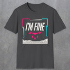 0488 I'M Fine | Funny Dad T-Shirt | RustyDad