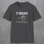 0071 It squeaks but it still works | Funny Dad T-Shirt | RustyDad