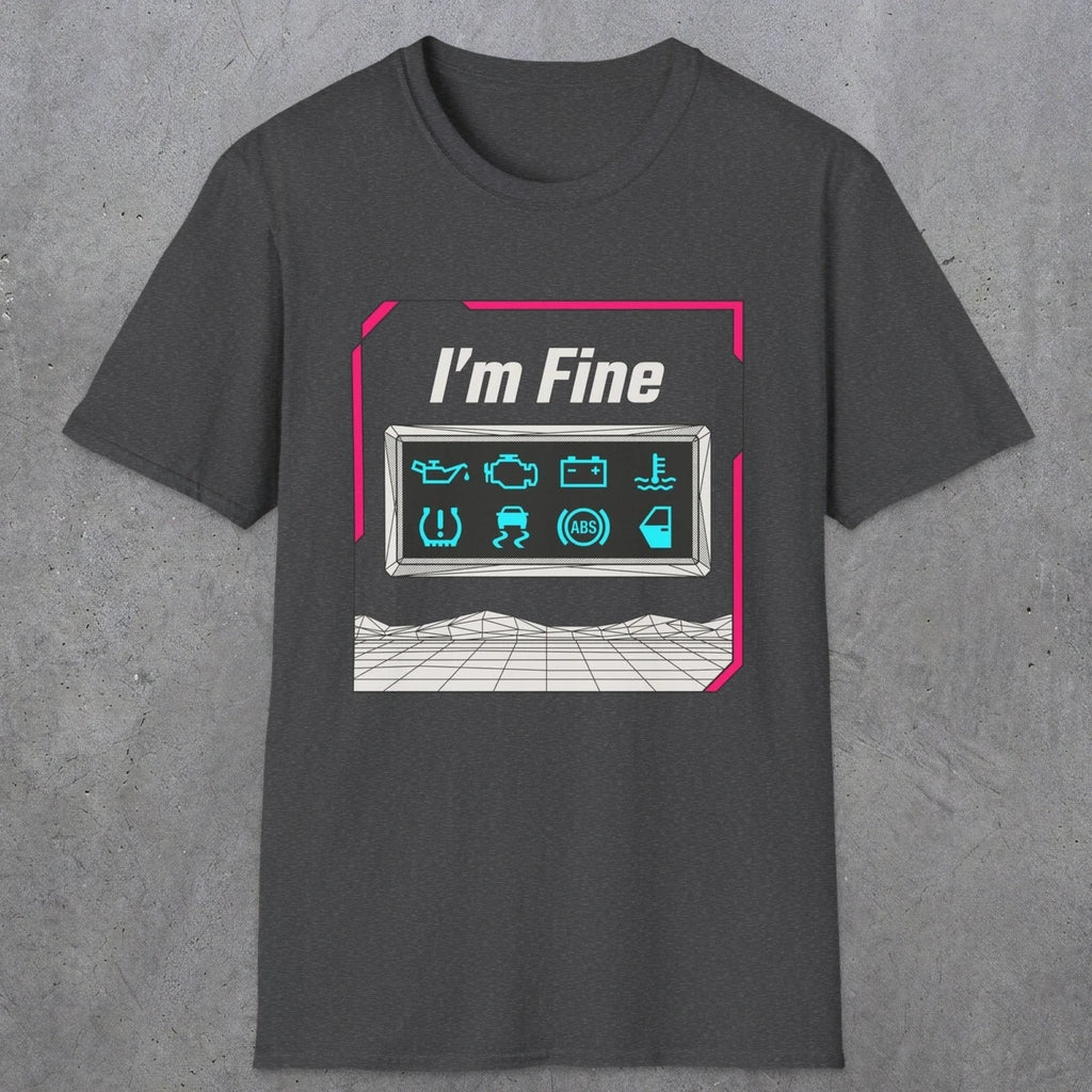 0494 I'M Fine | Funny Dad T-Shirt | RustyDad