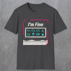 0494 I'M Fine | Funny Dad T-Shirt | RustyDad