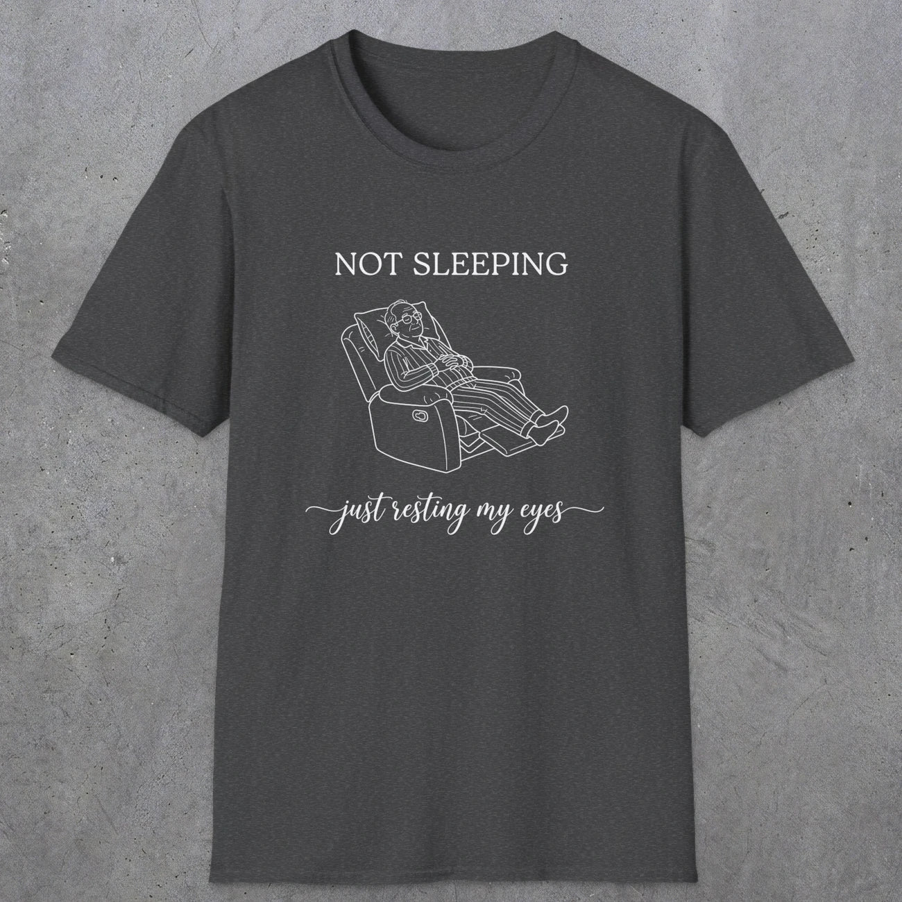 0073 Not sleeping just resting my eyes | Funny Dad T-Shirt | RustyDad