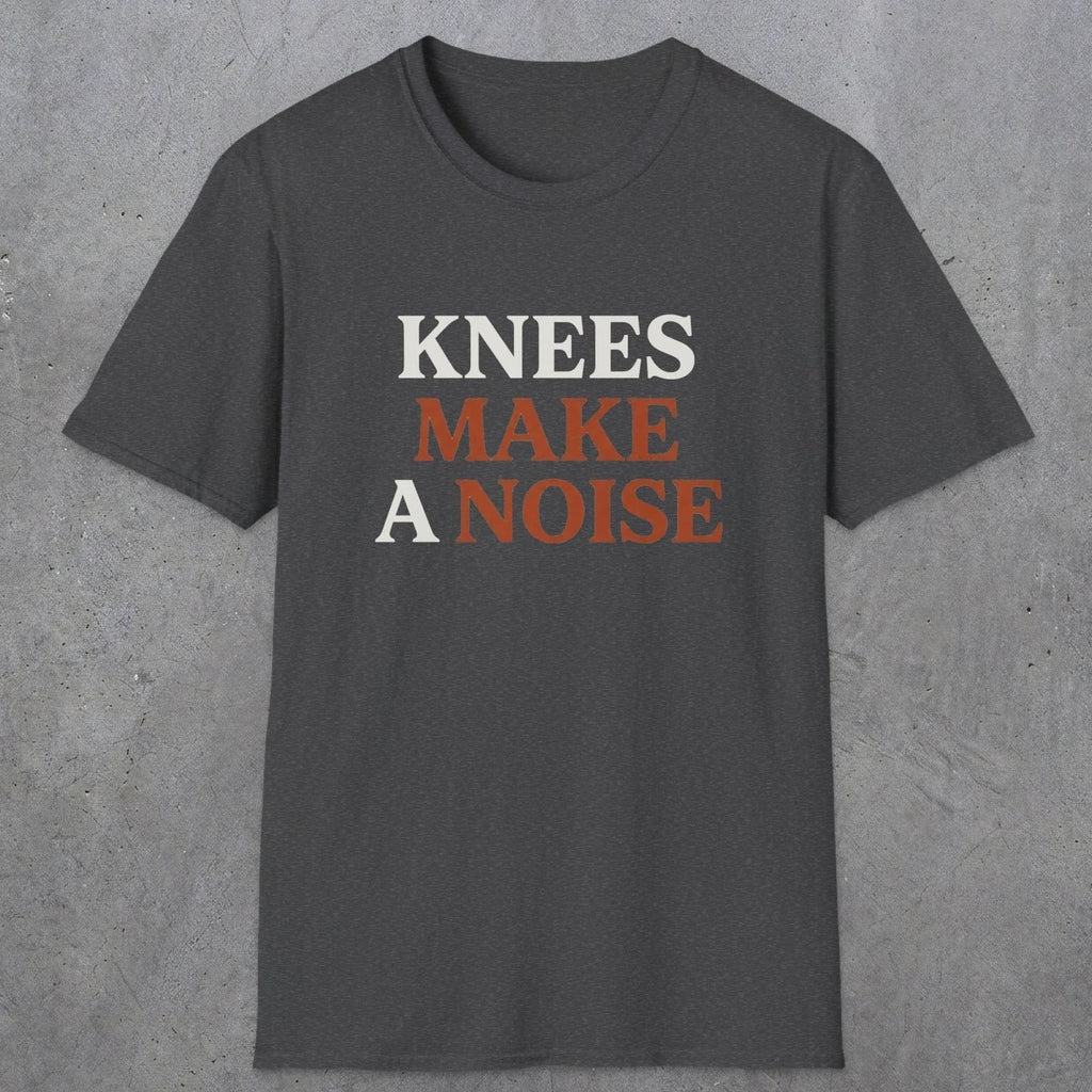 0048 Knees make a noise | Funny Dad T-Shirt | RustyDad