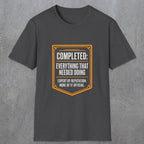 0148 Completed Everything That Needed Doing | Funny Dad T-Shirt | RustyDad