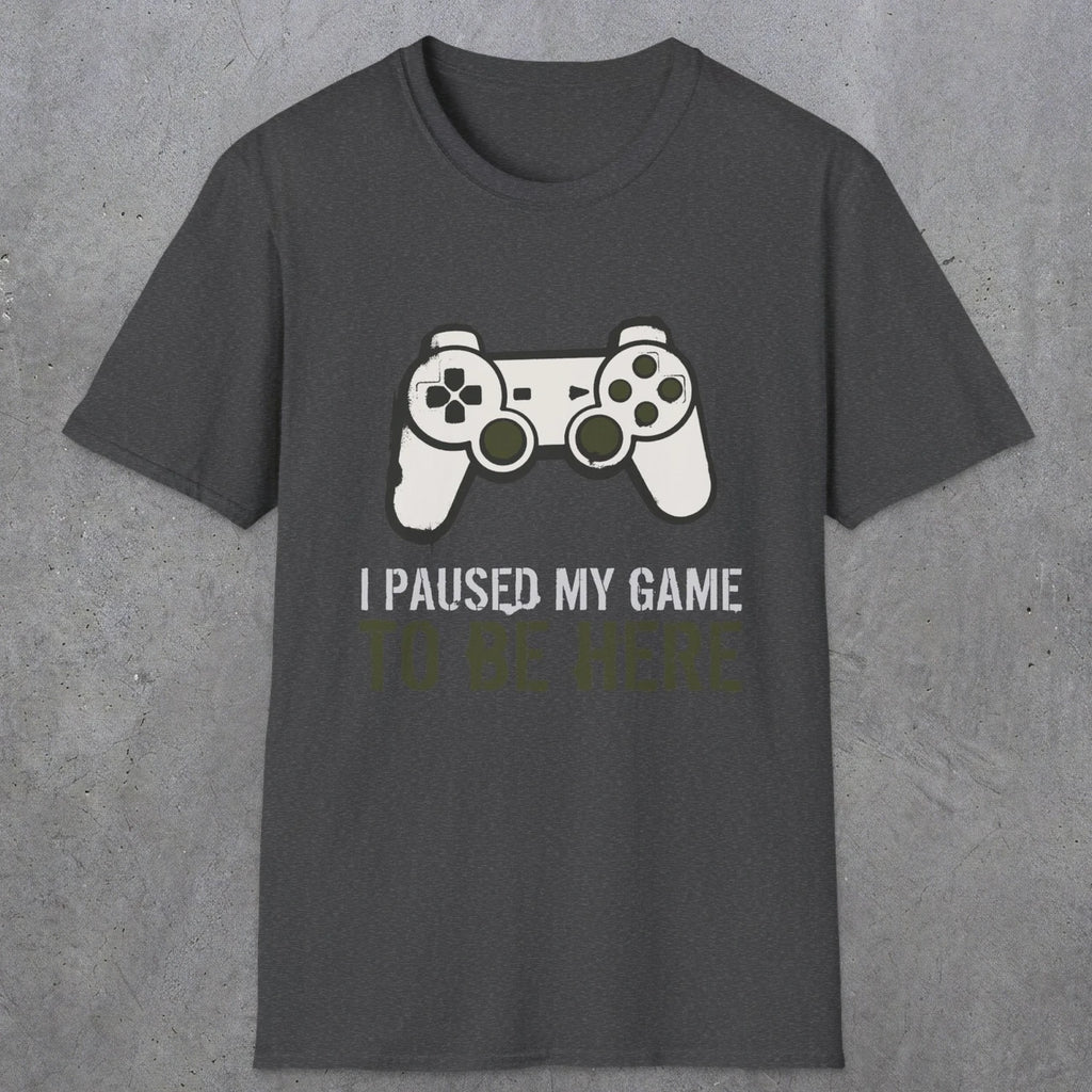 0376 I Paused My Game To Be Here | Funny Dad T-Shirt | RustyDad