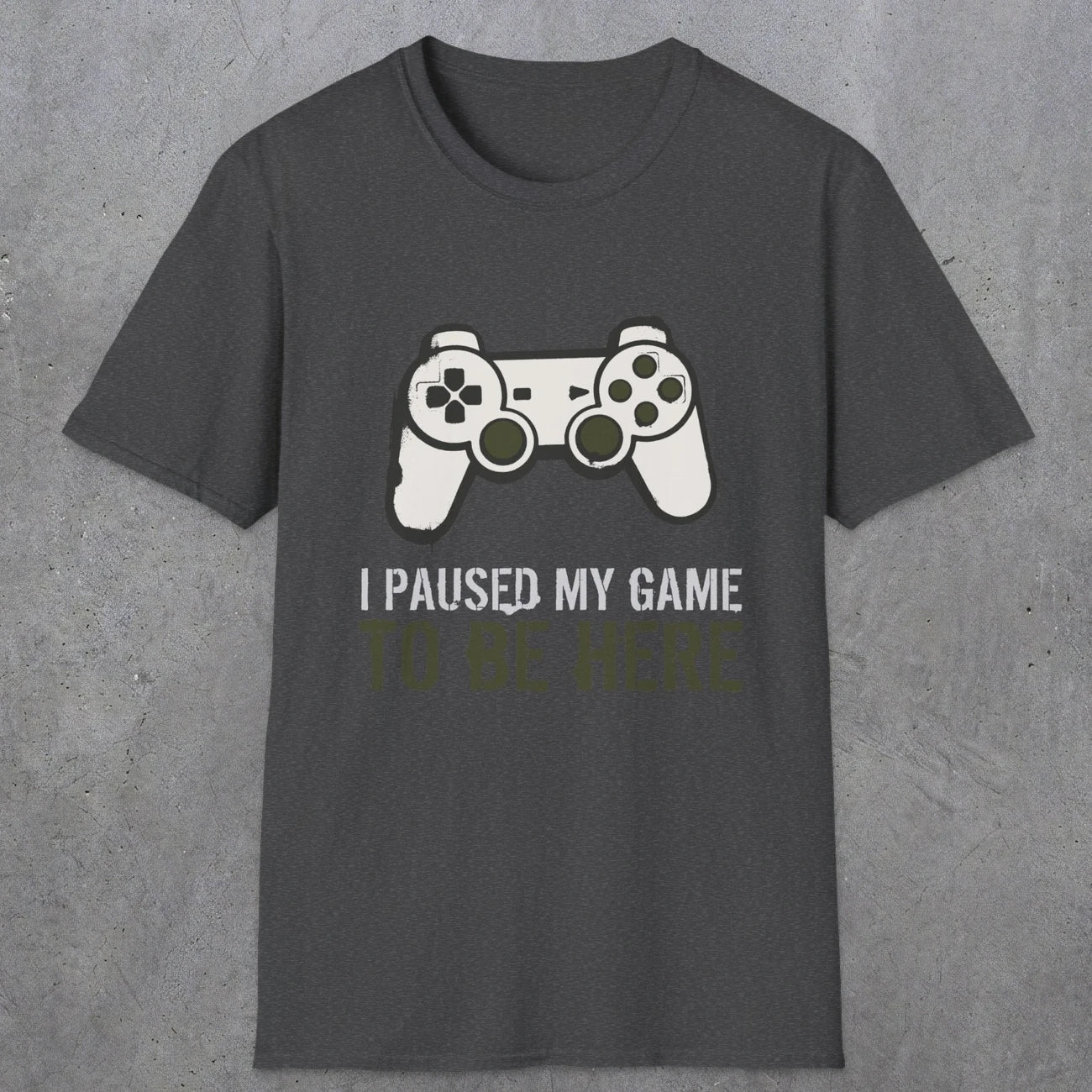 0376 I Paused My Game To Be Here | Funny Dad T-Shirt | RustyDad