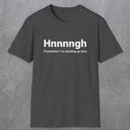 050 Hnnnngh (Translation: I'm standing up now) | Funny Dad T-Shirt | RustyDad