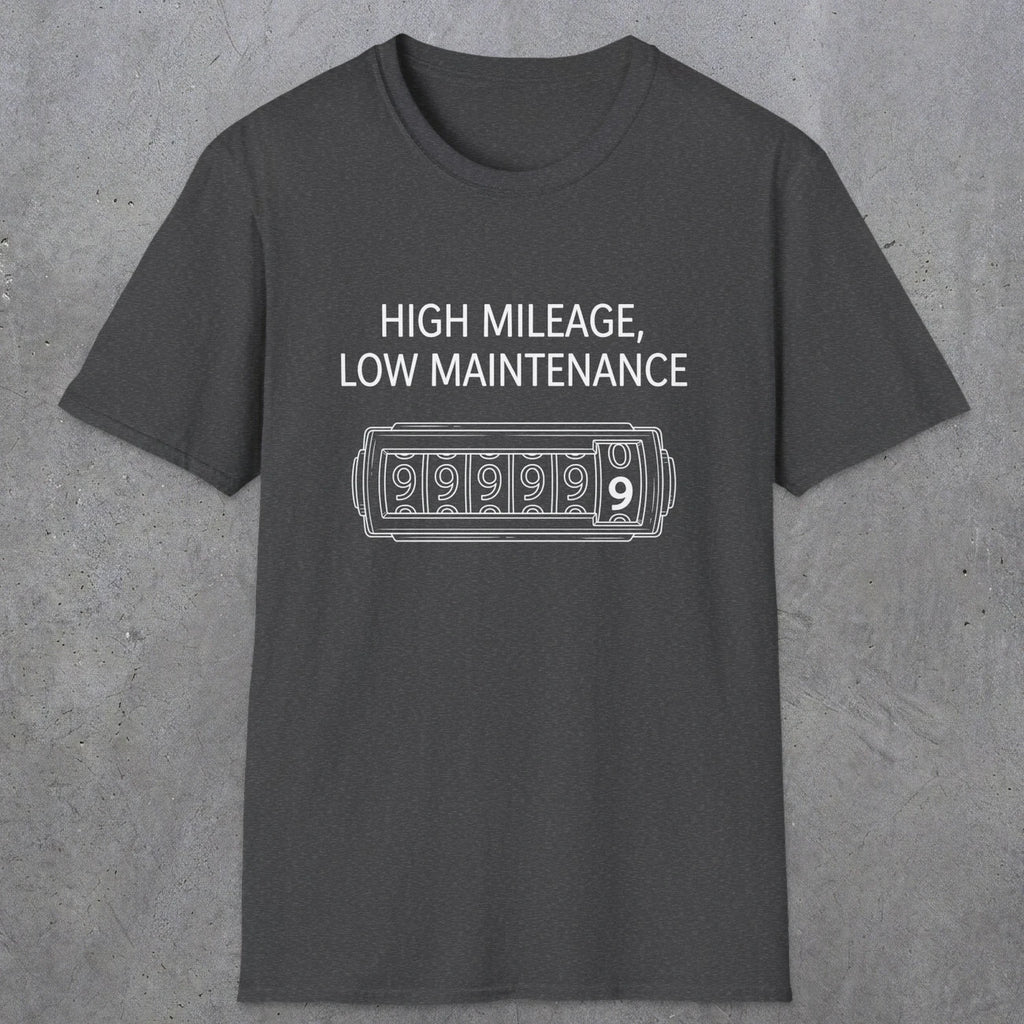 0085 High Mileage Low Maintenance | Funny Dad T-Shirt | RustyDad