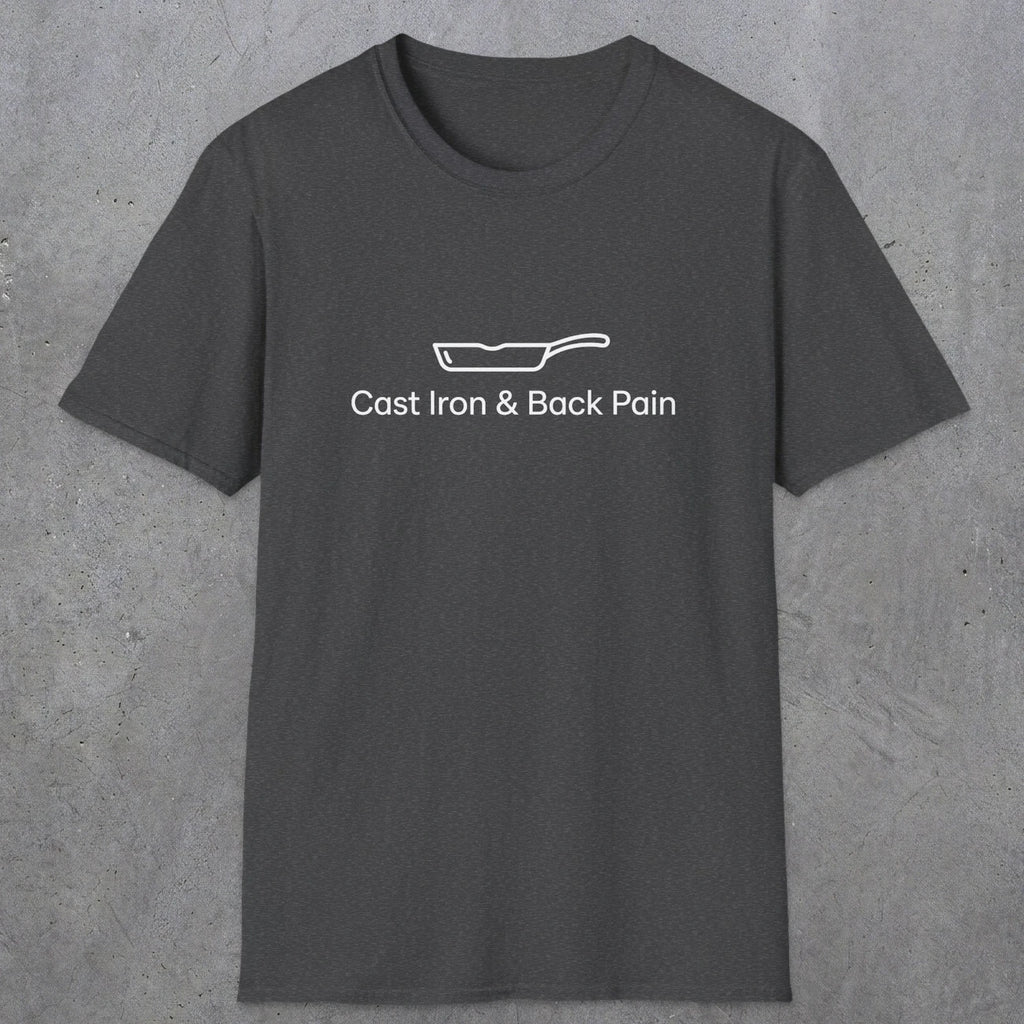 081 Cast iron & back pain | Funny Dad T-Shirt | RustyDad