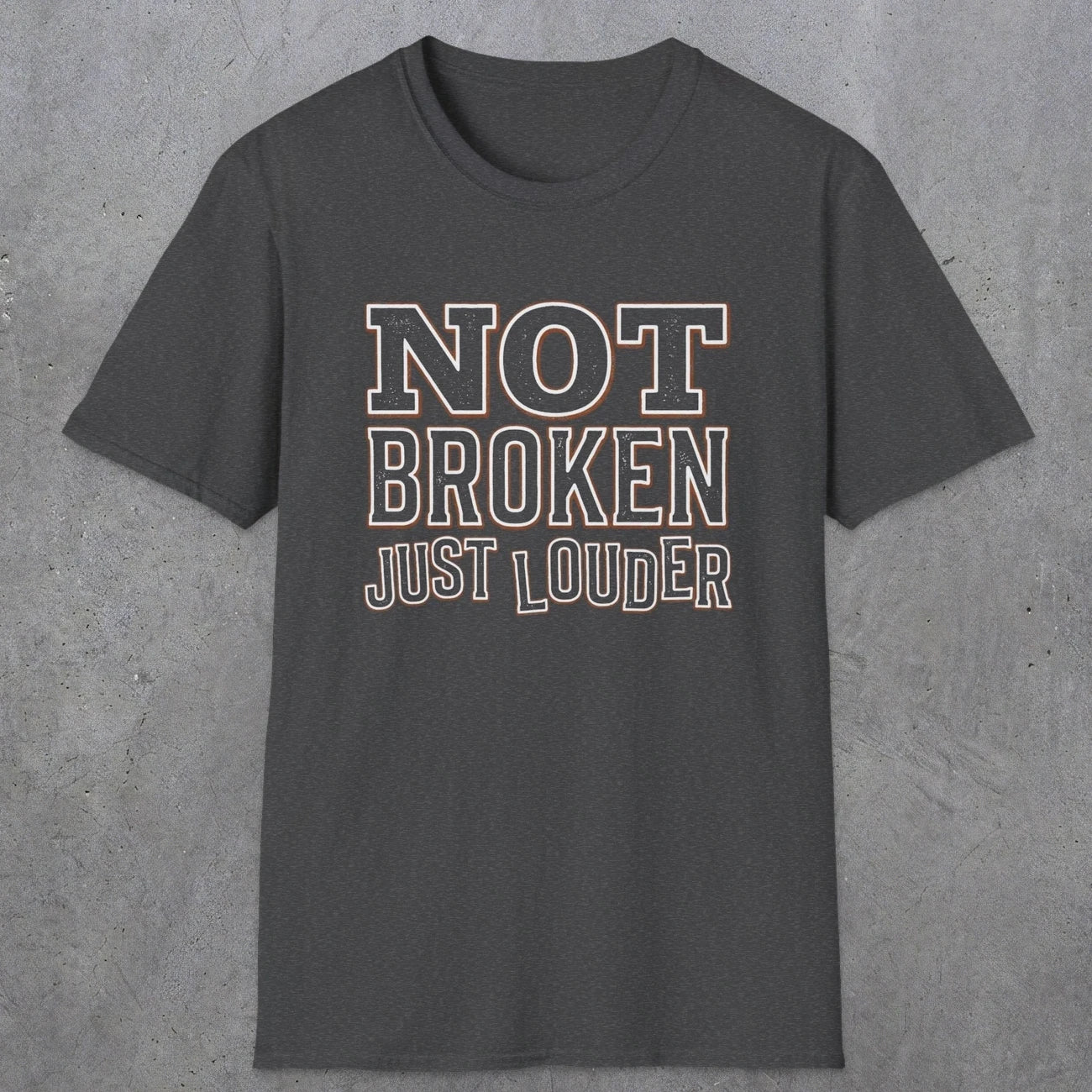 0014 Not broken just louder | Funny Dad T-Shirt | RustyDad