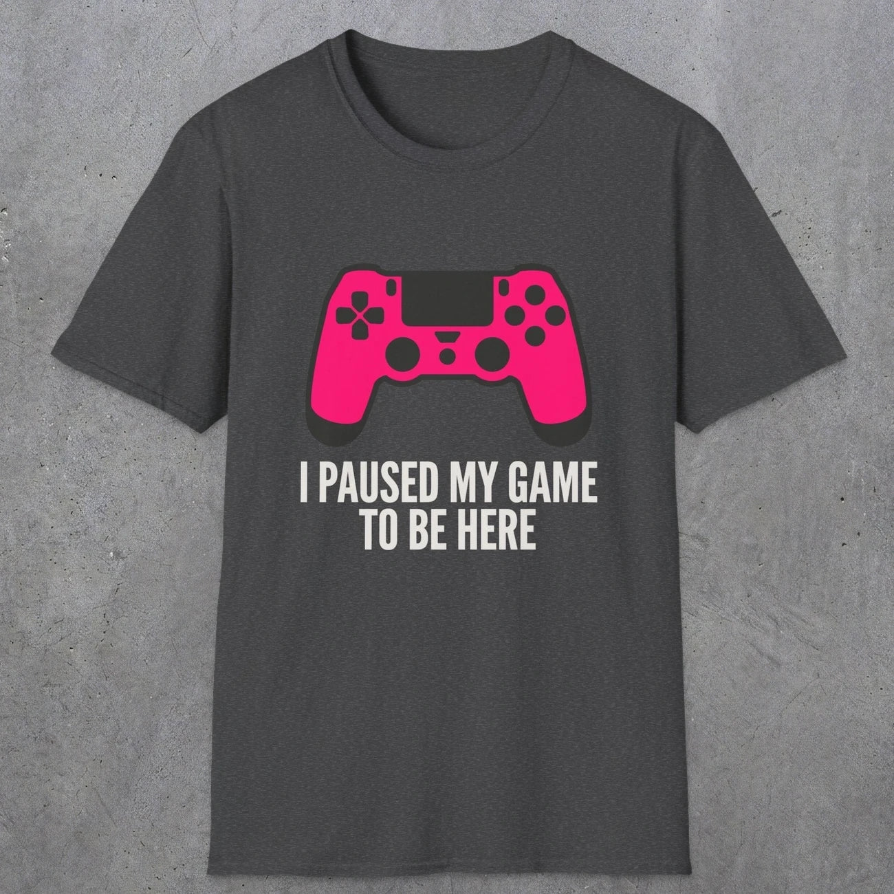 0372 I Paused My Game To Be Here | Funny Dad T-Shirt | RustyDad