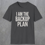0597 I Am the Backup Plan | Dad T-Shirt | RustyDad